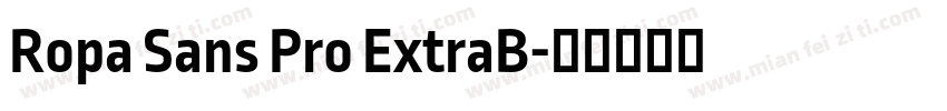 Ropa Sans Pro ExtraB字体转换